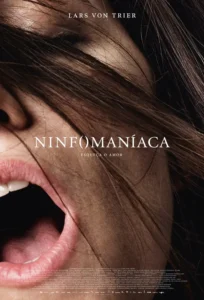 Ninfomaníaca: Cinco Horas e Meia Sobre um Desejo que Não Sabe Parar